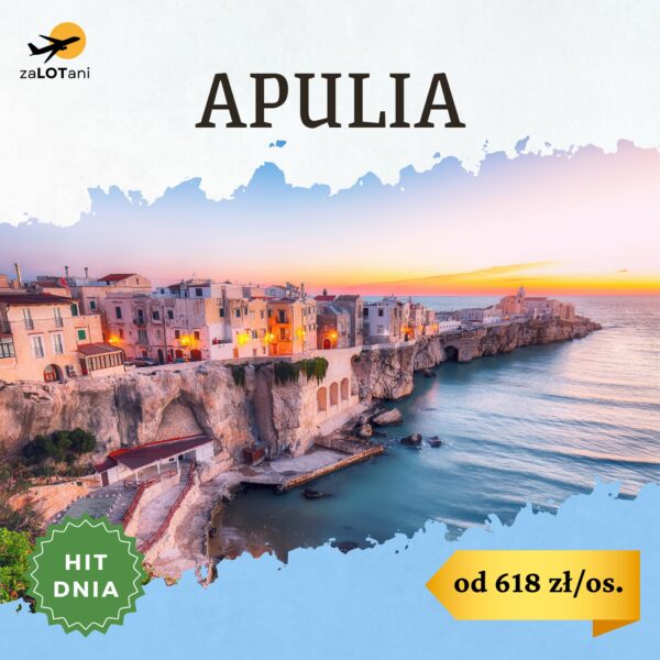 Hit Dnia - Apulia, od 618 zł/os.