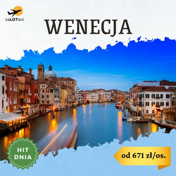 Hit Dnia - Wenecja od 671 zł/os
