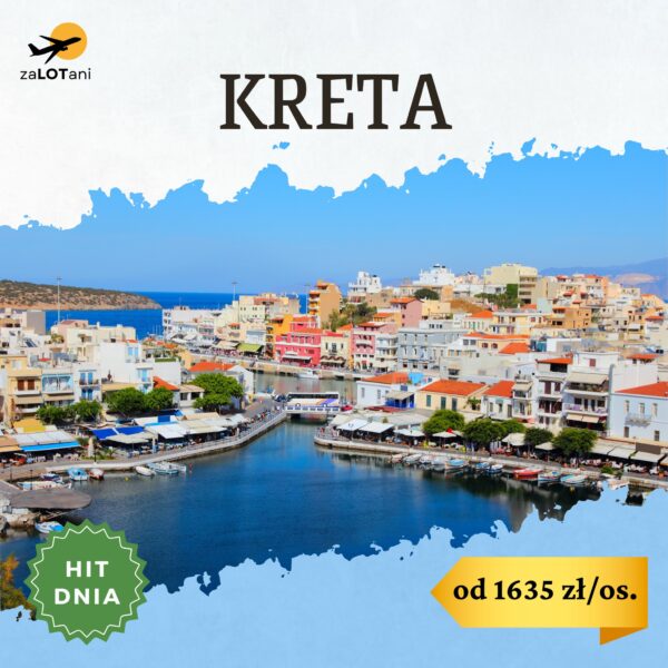 Hit Dnia - Kreta o od 1635 zł/os.
