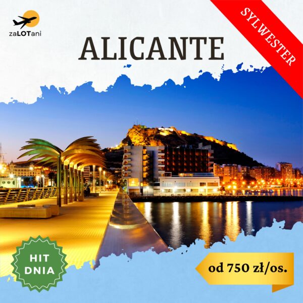 Hit Dnia Alicante, Sylwester od 750 zł/os.