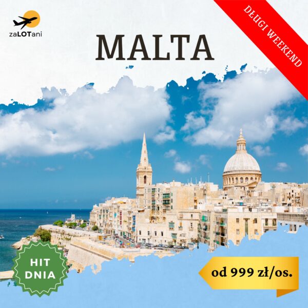 Hit Dnia - Malta, długi weekend, od 999/os.