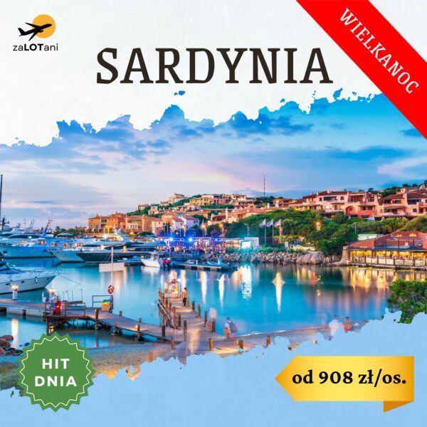 Hit Dnia - Sardynia na Wielkanoc, od 908 zł/s