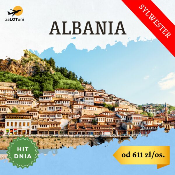 Hit Dnia, Sylwester, Albania od 611 zł/os.