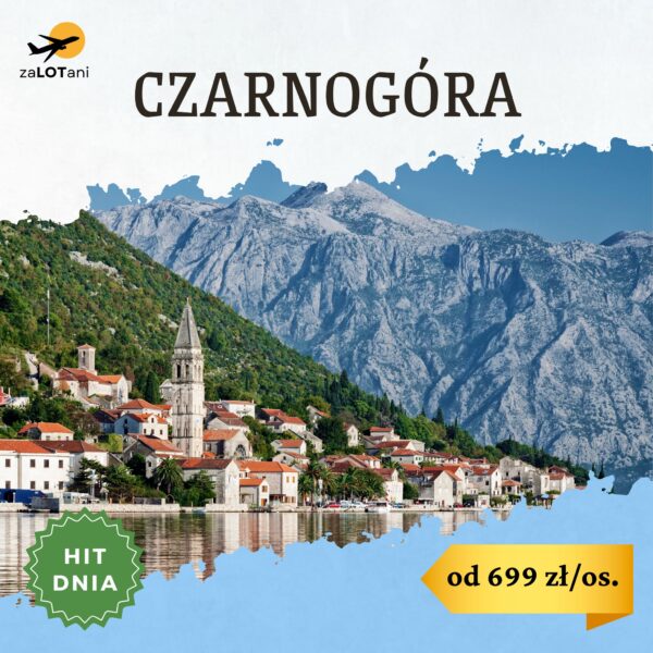 Hit Dnia, Czarnogóra, od 699 zł/os.