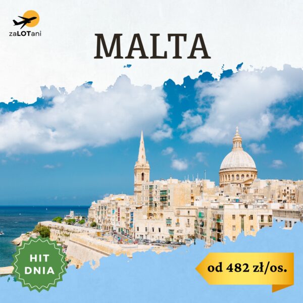 Hit Dnia Malta od482 zł/os.