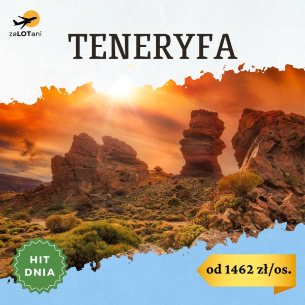 Hit Dnia, Teneryfa od 1462 zł/os.