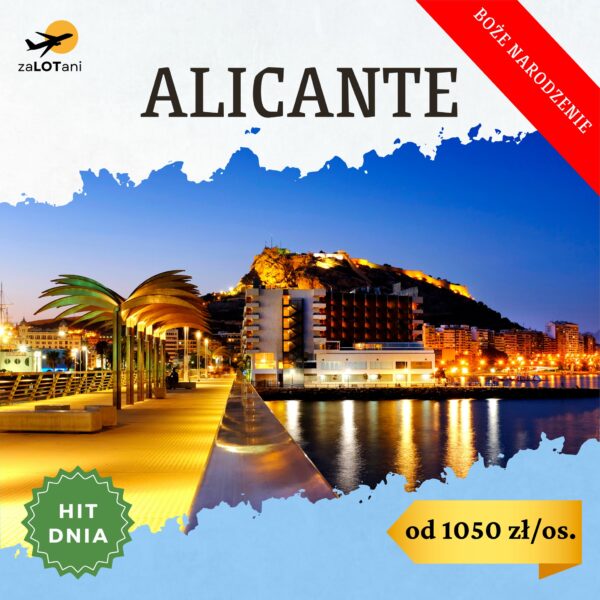 Hit Dnia, Alicante na Boże Narodzenie, od 1050zł/os.