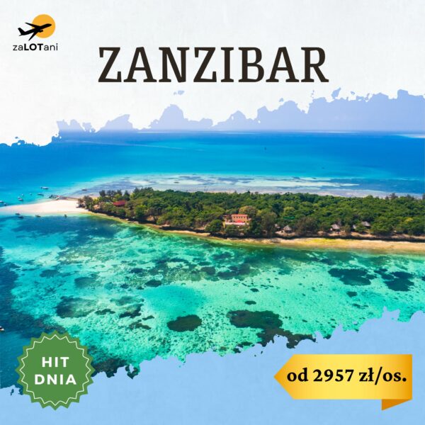 Hit Dnia Zanzibar od 2957 zł/os.