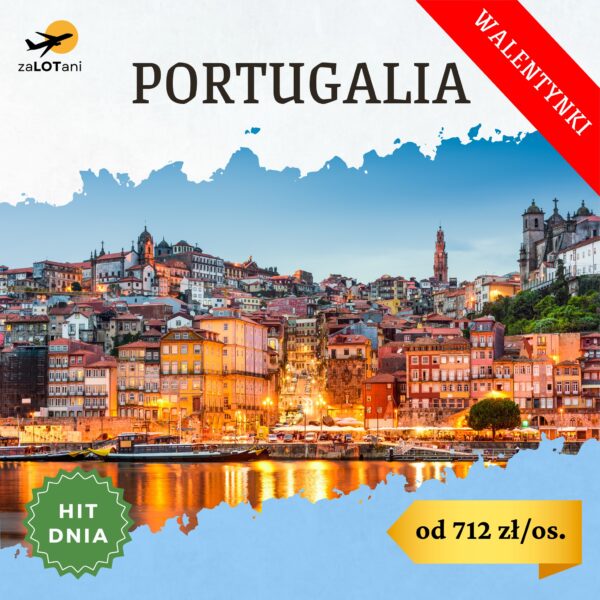 Hit Dnia, Portugalia na Walentynki od 712 zł/os.