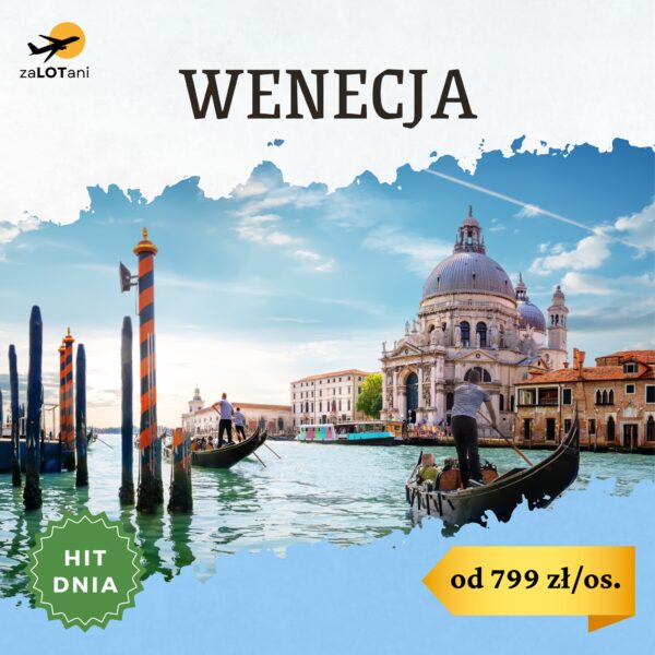 Hit Dnia - Wenecja od 799 zł/os.