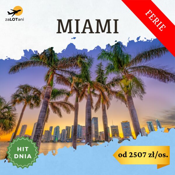 Hit Dnia do Miami na ferie zimowe od 2507 zł/os.