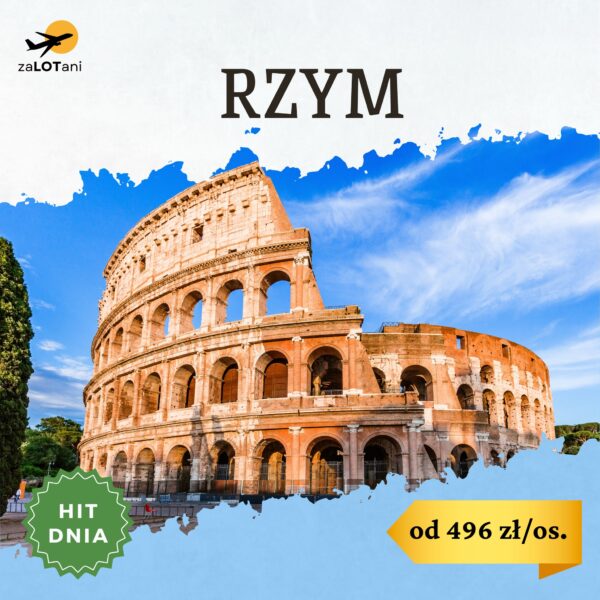 Hit Dnia do Rzymu od 496 zł/os.