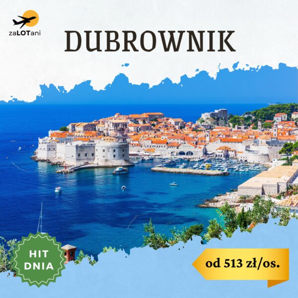 Hit Dnia do Dubrownika od 513 zł/os.