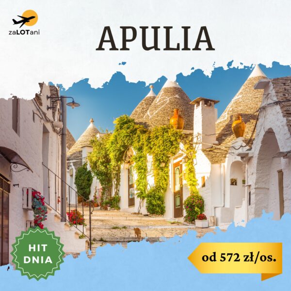 Hit Dnia do Apulii od 572 zł/os.