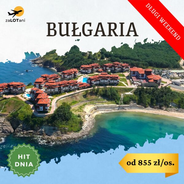 Hit Dnia do Bułgarii na długi weekend sierpniowy od 855 zł/os.