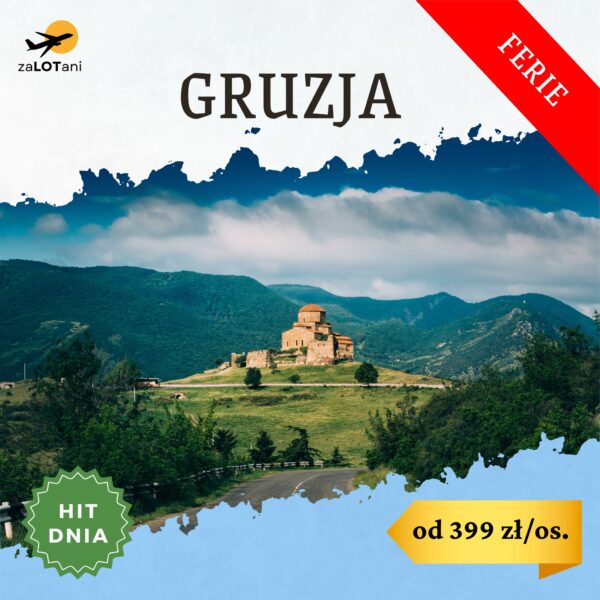 Hit Dnia na ferie zimowe do Gruzji od 399 zł/os.
