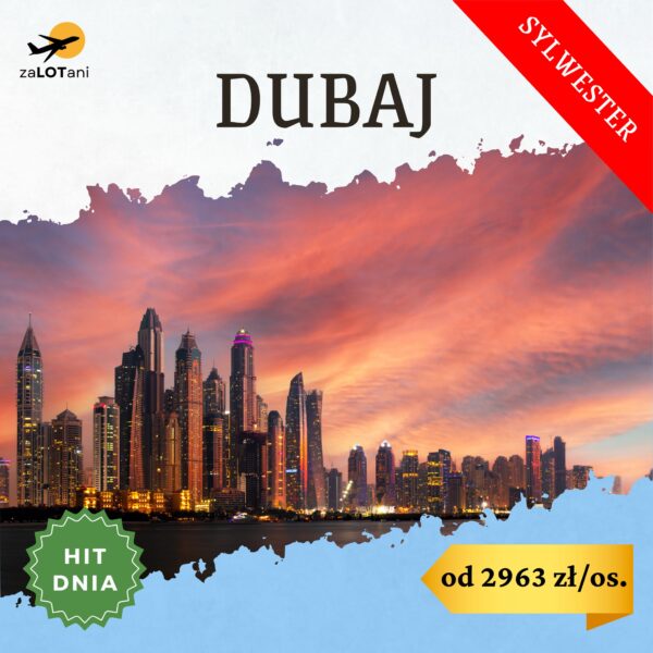 Hit Dnia do Dubaju na Sylwestra od 2963 zł/os.