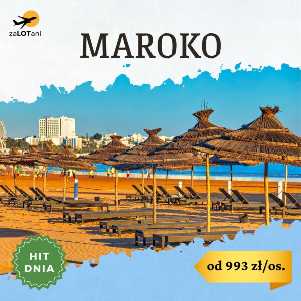 Hit Dnia do Maroko od 993 zł/os.
