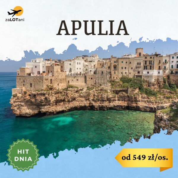 Hit Dnia do Apulii od 549 zł/os.