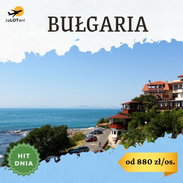 Hit Dnia do Bułgarii od 880 zł/os.