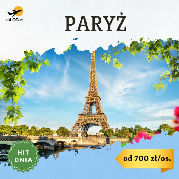 Hit Dnia do Paryża od 700 zł/os.