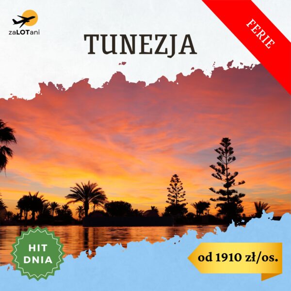 Hit Dnia do Tunezji na ferie zimowe od 1910 zł/os.