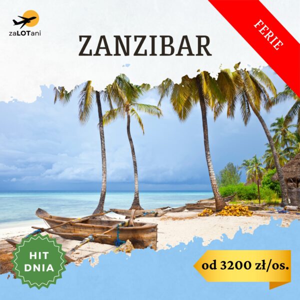 Hit Dnia na ferie zimowe na Zanzibar od 3200 zł/os.