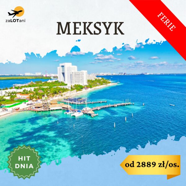 Hit Dnia do Meksyku na ferie zimowe od 2889 zł/os.