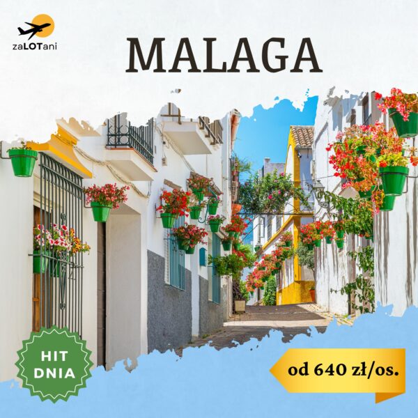 Hit Dnia do Malagi od 640 zł/os.