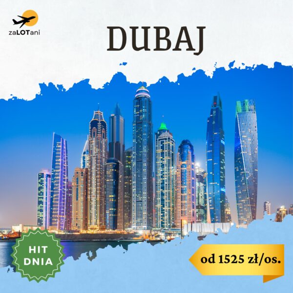 Hit Dnia do Dubaju od 1525 zł/os.