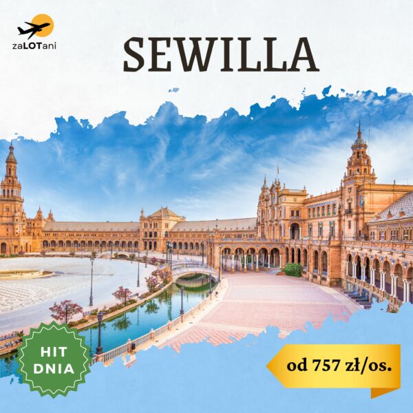 Hit Dnia do Sewilli od 757 zł/os.