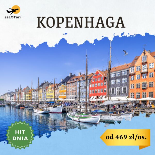 Hit Dnia do Kopenhagi od 469 zł/os.