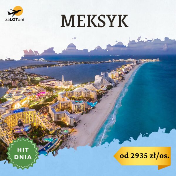 Hit Dnia do Meksyku od 2935 zł/os.